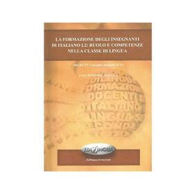 La Formazione Degli İnsegnanti di İtaliano L2 Ruolo E Competenze Nella Classe Di Lingua - kollektif
