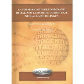 La Formazione Degli İnsegnanti di İtaliano L2 Ruolo E Competenze Nella Classe Di Lingua - kollektif