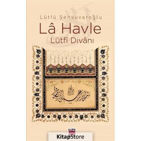 LA HAVLE LÜTFİ DİVANI - LÜTFÜ ŞEHSUVAROĞLU