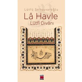 LA HAVLE LÜTFİ DİVANI - LÜTFÜ ŞEHSUVAROĞLU