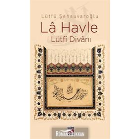 LA HAVLE LÜTFİ DİVANI - LÜTFÜ ŞEHSUVAROĞLU