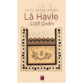 LA HAVLE LÜTFİ DİVANI - LÜTFÜ ŞEHSUVAROĞLU