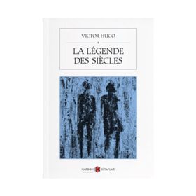 La Legende des Siecles - Victor Hugo