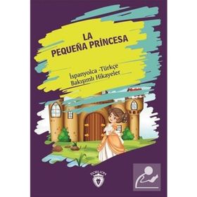 La Pequena Princesa Küçük Prenses İspanyolca Türkçe Bakışımlı Hikayeler
