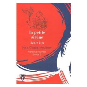 La Petite Sirene Deniz Kızı - Fransızca Hikayeler Seviye 3 - Hans Christian Andersen