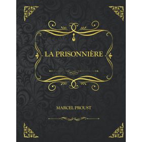 La Prisonniere - Marcel Proust