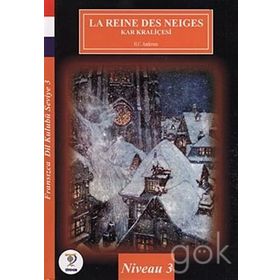 La Reine Des Neiges Kar Kraliçesi-Fransızca Hikayeler Seviye 3 - Hans Christian Andersen