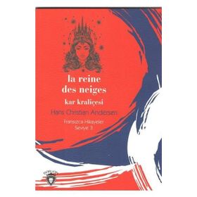 La Reine Des Neiges Kar Kraliçesi-Fransızca Hikayeler Seviye 3 - Hans Christian Andersen