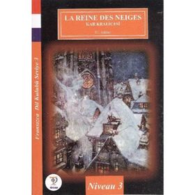 La Reine Des Neiges Kar Kraliçesi-Fransızca Hikayeler Seviye 3 - Hans Christian Andersen