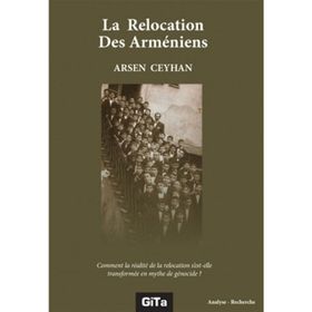 La Relocation Des Armeniens - Arsen Ceyhan