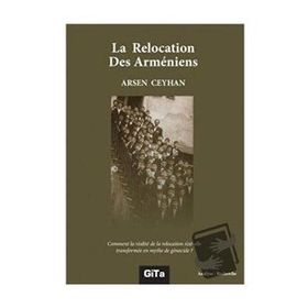 La Relocation Des Armeniens - Arsen Ceyhan