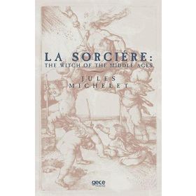 La Sorciere: The Witch Of The Middle Ages-Gece Kitaplığı