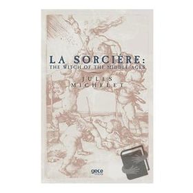 La Sorciere: The Witch Of The Middle Ages-Gece Kitaplığı