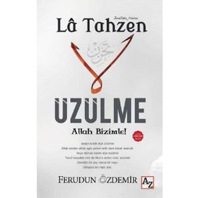 La Tahzen Üzülme Allah Bizimle! - Ferudun Özdemir