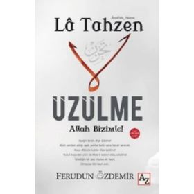 La Tahzen Üzülme Allah Bizimle! - Ferudun Özdemir