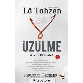 La Tahzen Üzülme Allah Bizimle! - Ferudun Özdemir