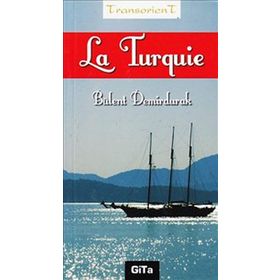 LA TURQUIE - BÜLENT DEMIRDURAK