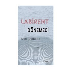 Labirent Dönemeci - Fatma Tavukçuoğlu
