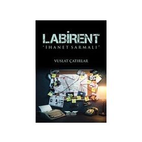 Labirent-İhanet Sarmalı - Vuslat Çatırlar