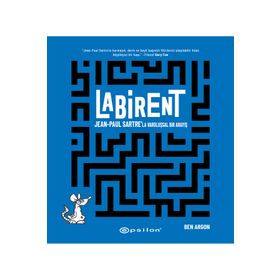 Labirent Jean-Paul Sartrela Varoluşsal Bir Arayış Epsilon Yayınevi