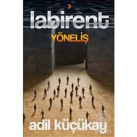 Labirent Yöneliş - Adil Küçükay