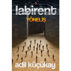Labirent Yöneliş - Adil Küçükay