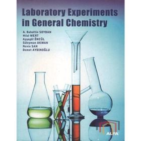 Laboratory Experiments in General Chemistry - Hilal Mert Nevin San Süleyman Akman Ayşegül Öncül Demet Aydınoğlu A. Bahattin Soydan
