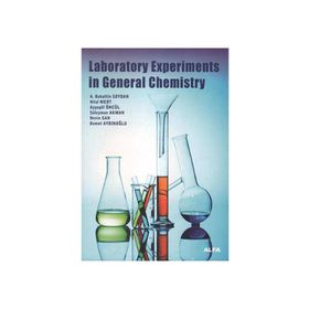 Laboratory Experiments in General Chemistry - Hilal Mert Nevin San Süleyman Akman Ayşegül Öncül Demet Aydınoğlu A. Bahattin Soydan