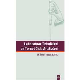 Laboratuar Teknikleri ve Temel Gıda Analizleri - Ömer Faruk Gamlı