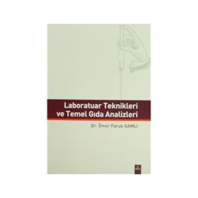 Laboratuar Teknikleri ve Temel Gıda Analizleri - Ömer Faruk Gamlı