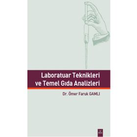 Laboratuar Teknikleri ve Temel Gıda Analizleri - Ömer Faruk Gamlı