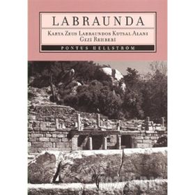 LABRAUNDA KARYA ZEUS LABRAUNDOS KUTSAL ALANI GEZI REHBERI - PONTUS HELLSTRÖM