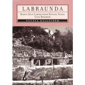 LABRAUNDA KARYA ZEUS LABRAUNDOS KUTSAL ALANI GEZI REHBERI - PONTUS HELLSTRÖM