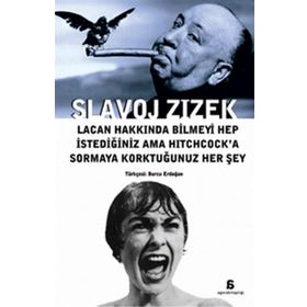 LACAN HAKKINDA BILMEYI HEP İSTEDİĞİNİZ AMA HITCHCOCK'A SORMAYA KORKTUĞUNUZ HER ŞEY - SLAVOJ ZIZEK