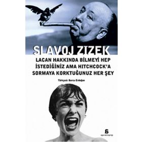 LACAN HAKKINDA BILMEYI HEP İSTEDİĞİNİZ AMA HITCHCOCK'A SORMAYA KORKTUĞUNUZ HER ŞEY - SLAVOJ ZIZEK