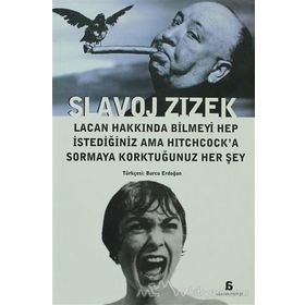 LACAN HAKKINDA BILMEYI HEP İSTEDİĞİNİZ AMA HITCHCOCK'A SORMAYA KORKTUĞUNUZ HER ŞEY - SLAVOJ ZIZEK