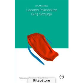 Lacancı Psikanalize Giriş Sözlüğü - Dylan Evans