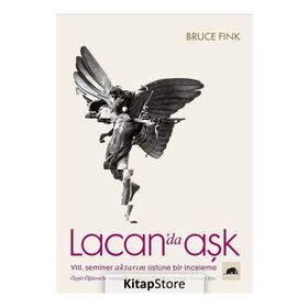 Lacan'da Aşk VIII. Seminer Aktarım Üstüne Bir İnceleme-Bruce Fink