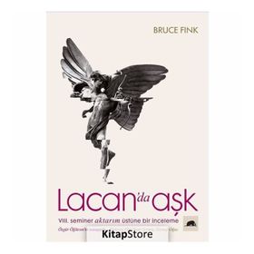 Lacan'da Aşk VIII. Seminer Aktarım Üstüne Bir İnceleme-Bruce Fink