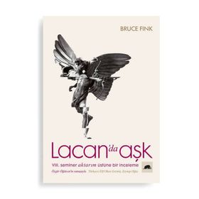 Lacan'da Aşk VIII. Seminer Aktarım Üstüne Bir İnceleme-Bruce Fink