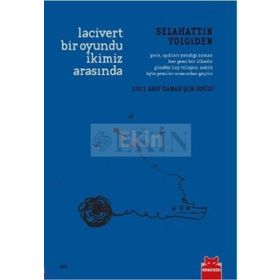 LACIVERT BIR OYUNDU İKİMİZ ARASINDA 2011 ARIF DAMAR ŞİİR ÖDÜLÜ - SELAHATTIN YOLGIDEN