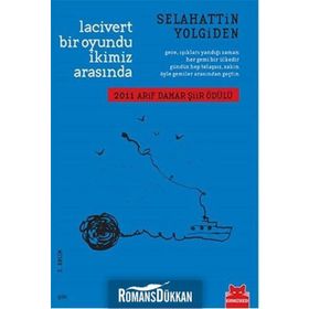 LACIVERT BIR OYUNDU İKİMİZ ARASINDA 2011 ARIF DAMAR ŞİİR ÖDÜLÜ - SELAHATTIN YOLGIDEN