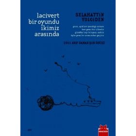 LACIVERT BIR OYUNDU İKİMİZ ARASINDA 2011 ARIF DAMAR ŞİİR ÖDÜLÜ - SELAHATTIN YOLGIDEN