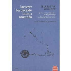LACIVERT BIR OYUNDU İKİMİZ ARASINDA 2011 ARIF DAMAR ŞİİR ÖDÜLÜ - SELAHATTIN YOLGIDEN