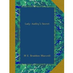 Lady Audley's Secret - Mary Elizabeth Braddon
