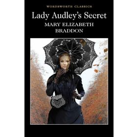 Lady Audley's Secret - Mary Elizabeth Braddon