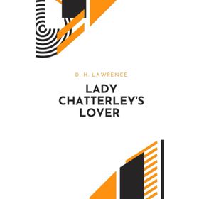 Lady Chatterleys Lover - D.H. Lawrence