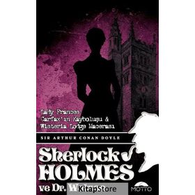 Lady Frances Carfax'ın Kayboluşu ve Wisteria Lodge Macerası - Sherlock Holmes ve Dr. Watson - Arthur Conan Doyle