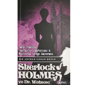 Lady Frances Carfax'ın Kayboluşu ve Wisteria Lodge Macerası - Sherlock Holmes ve Dr. Watson - Arthur Conan Doyle