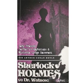 Lady Frances Carfax'ın Kayboluşu ve Wisteria Lodge Macerası - Sherlock Holmes ve Dr. Watson - Arthur Conan Doyle